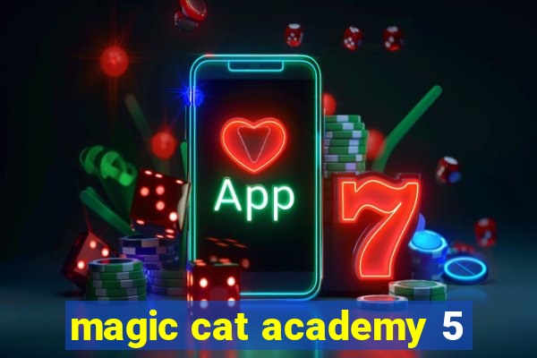 magic cat academy 5